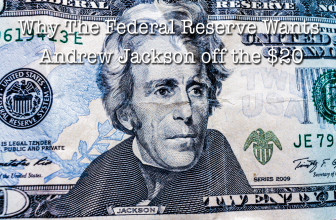 Why The Federal Reserve Wants Andrew Jackson off its Bank Notes