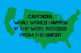 Cascadia: What Would Happen if the West Seceded From the Union?