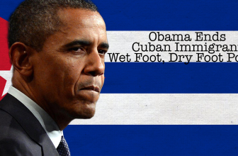 Obama Ends Cuban Immigrant Wet Foot, Dry Foot Policy, But Why?