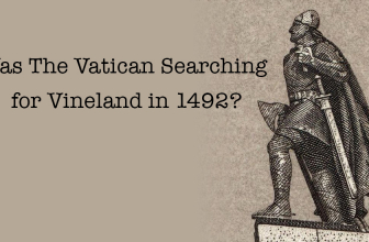 Was The Vatican Searching for Vineland in 1492?